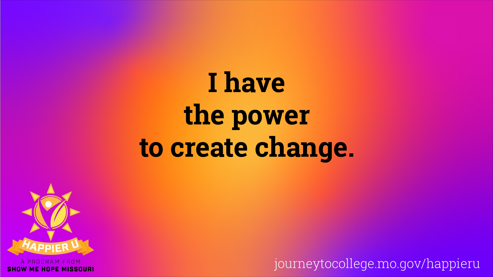 "I have the power to create change"