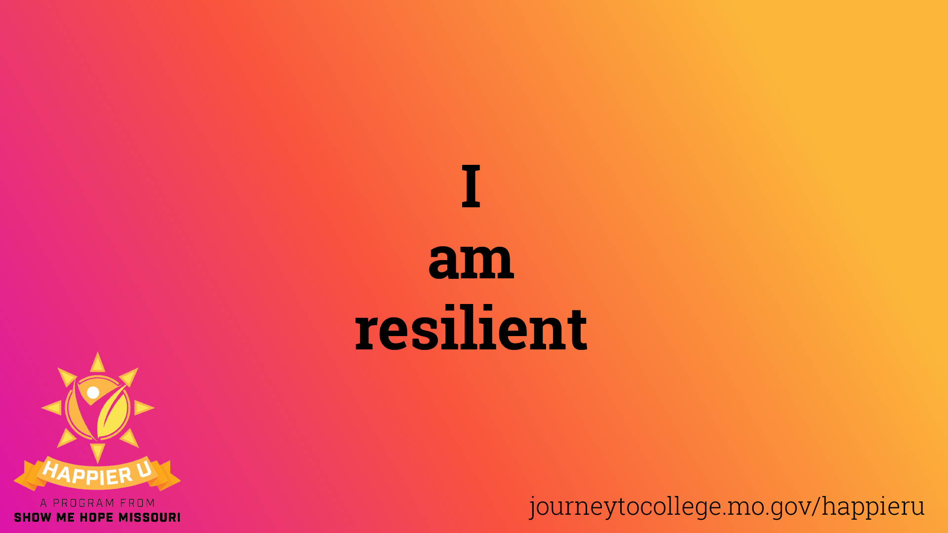 "I am resilient"
